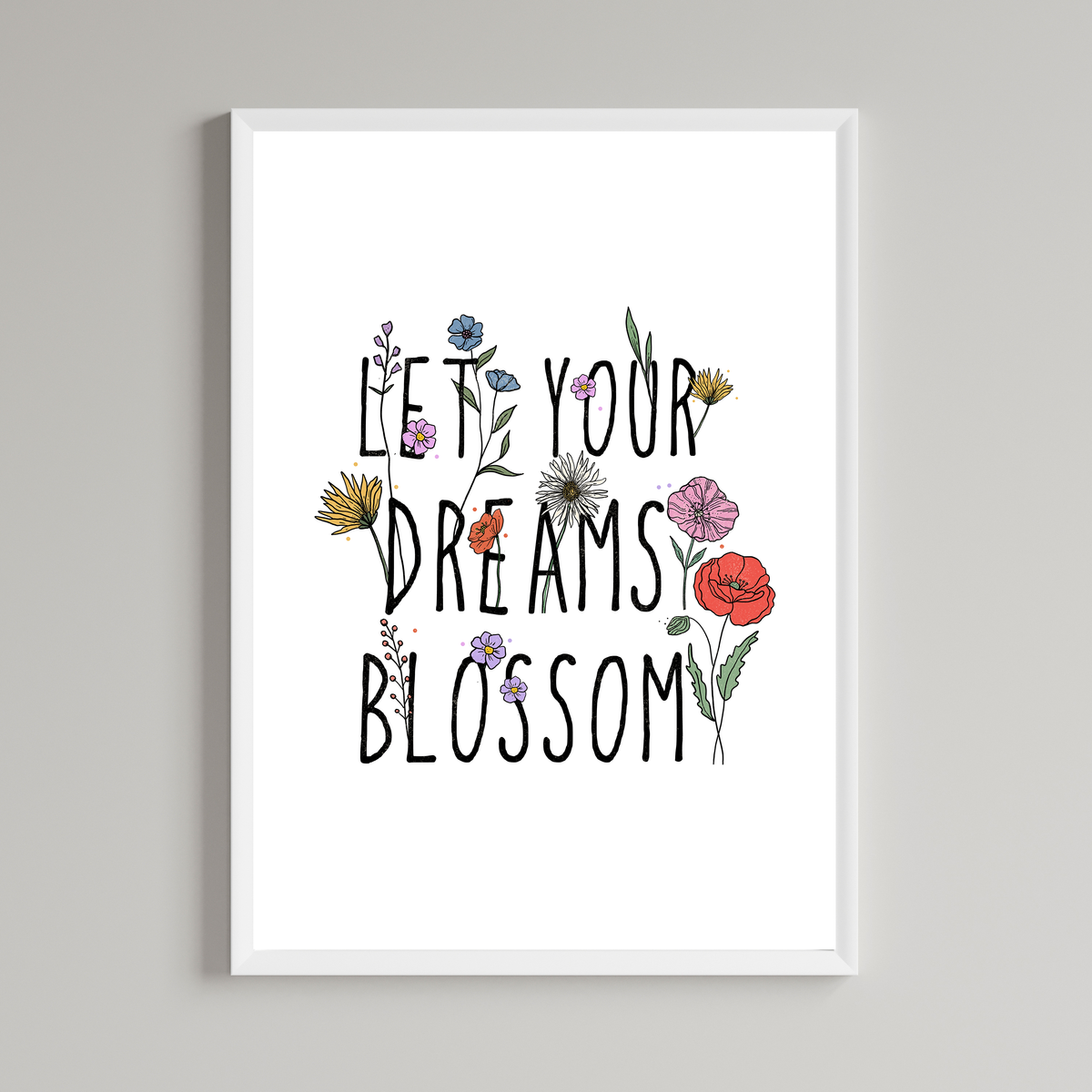 Let Your Dreams Blossom Wall Art Print