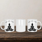 Let That Shit Go Mug back view - white ceramic printed mug by Perrys Prints