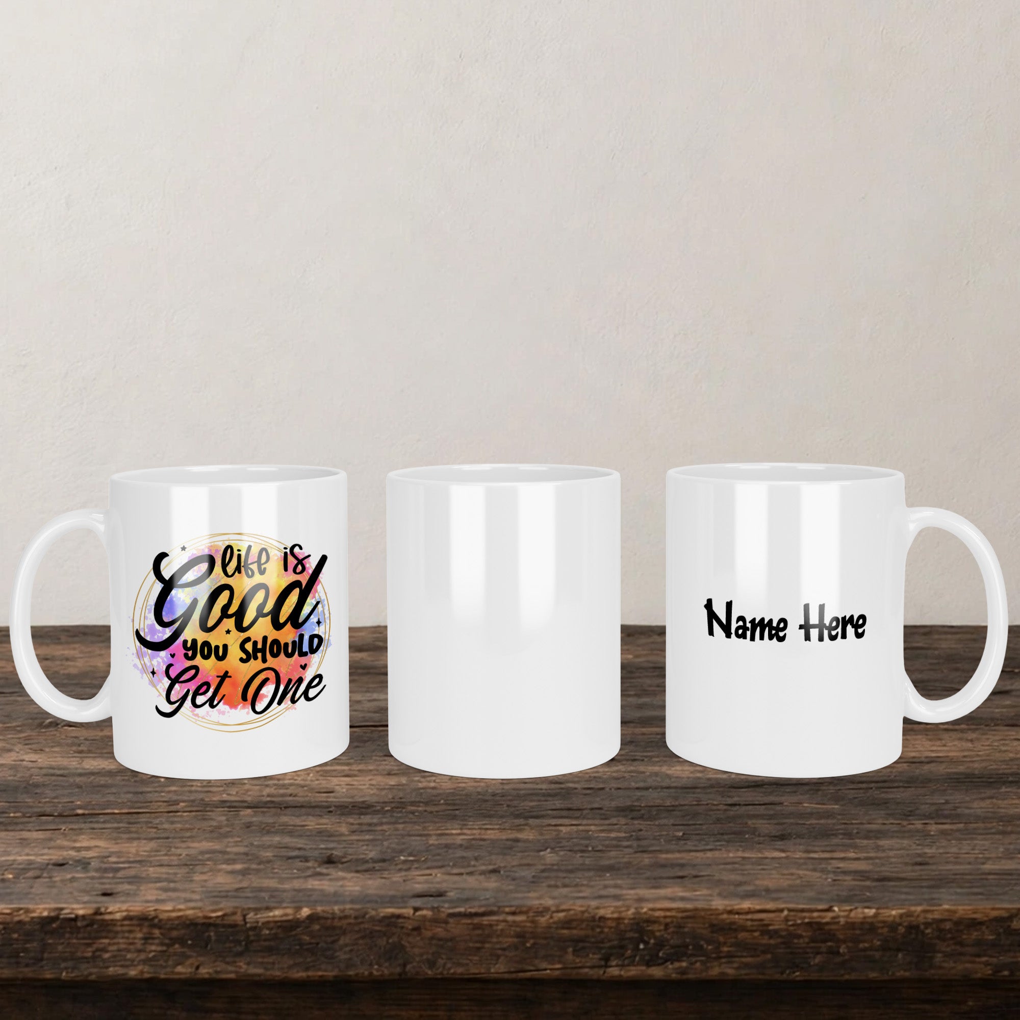 Life Is Good You Should Get One Mug back view - white ceramic printed mug by Perrys Prints
