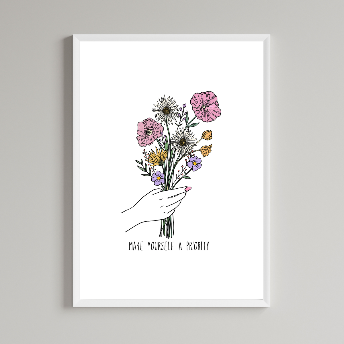 Make Yourself A Priority Wall Art Print