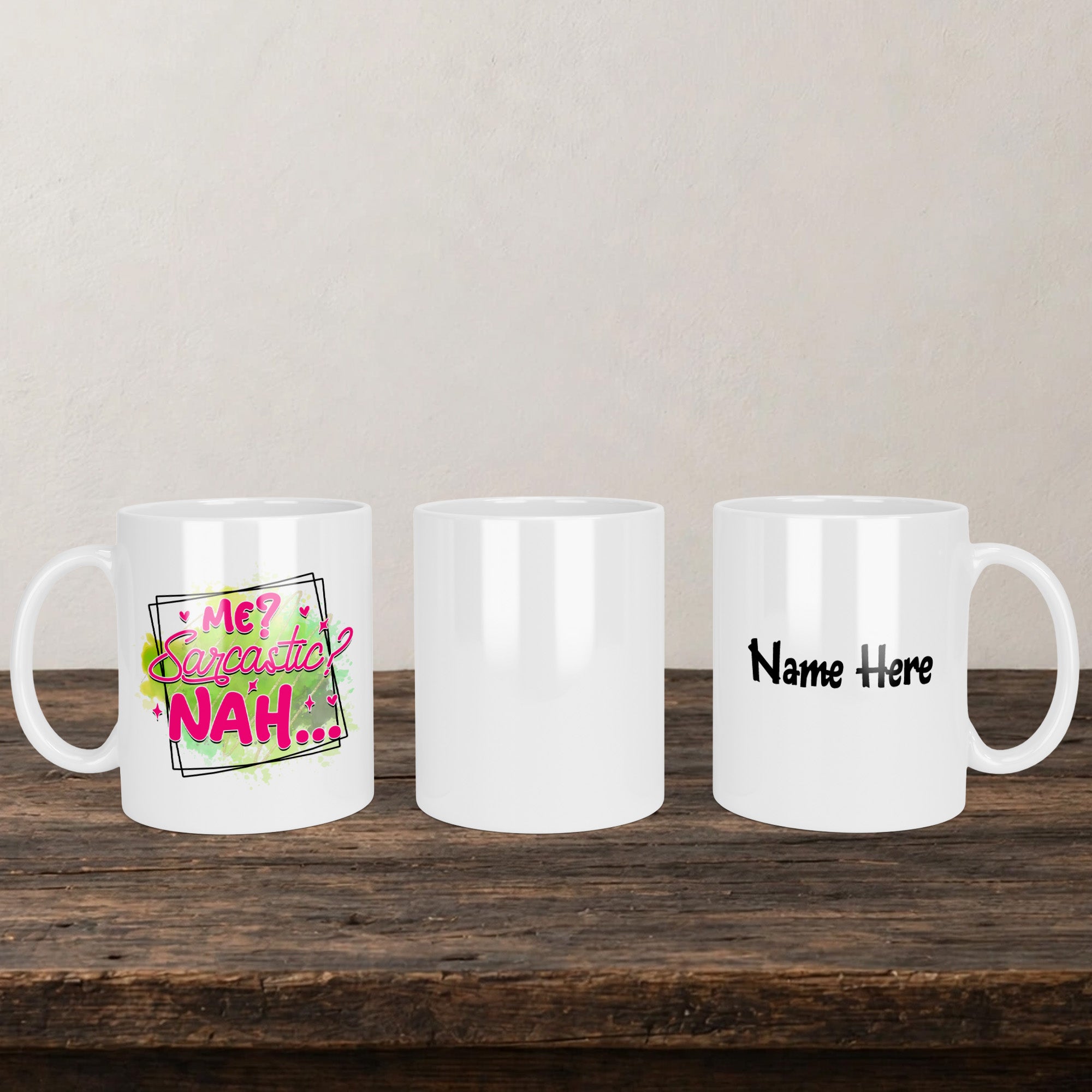 Me Sarcastic Nah Mug back view - white ceramic printed mug by Perrys Prints