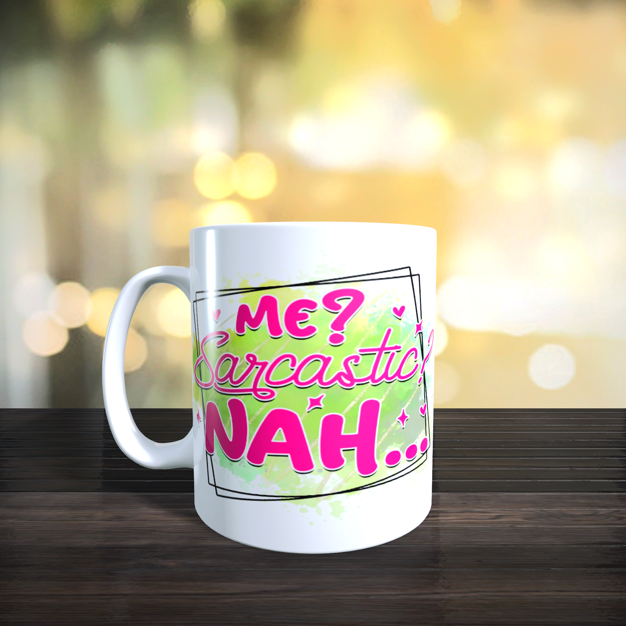 Me Sarcastic Nah Mug