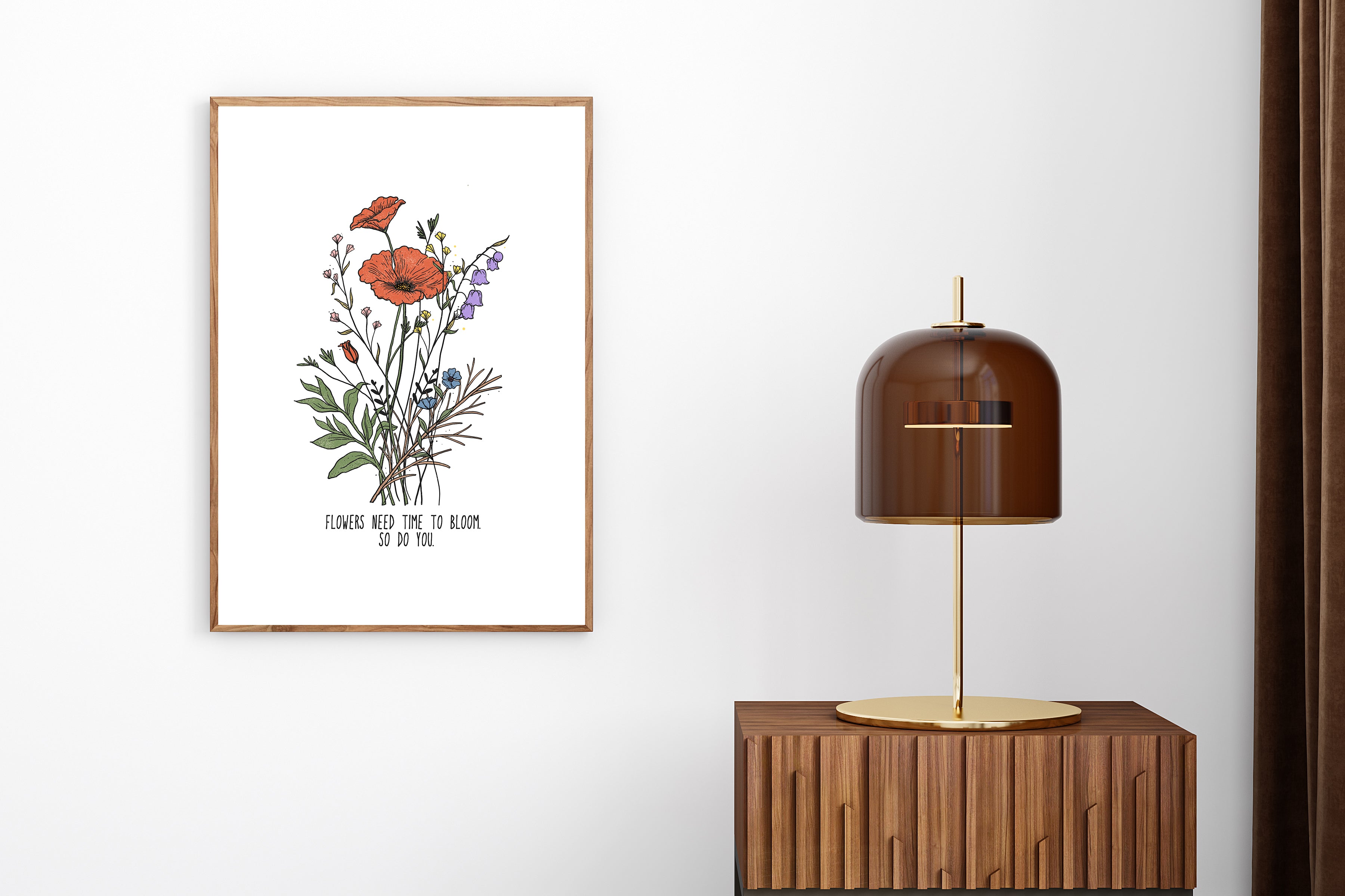 Flowers Need Time To Bloom So Do You Wall Art Print