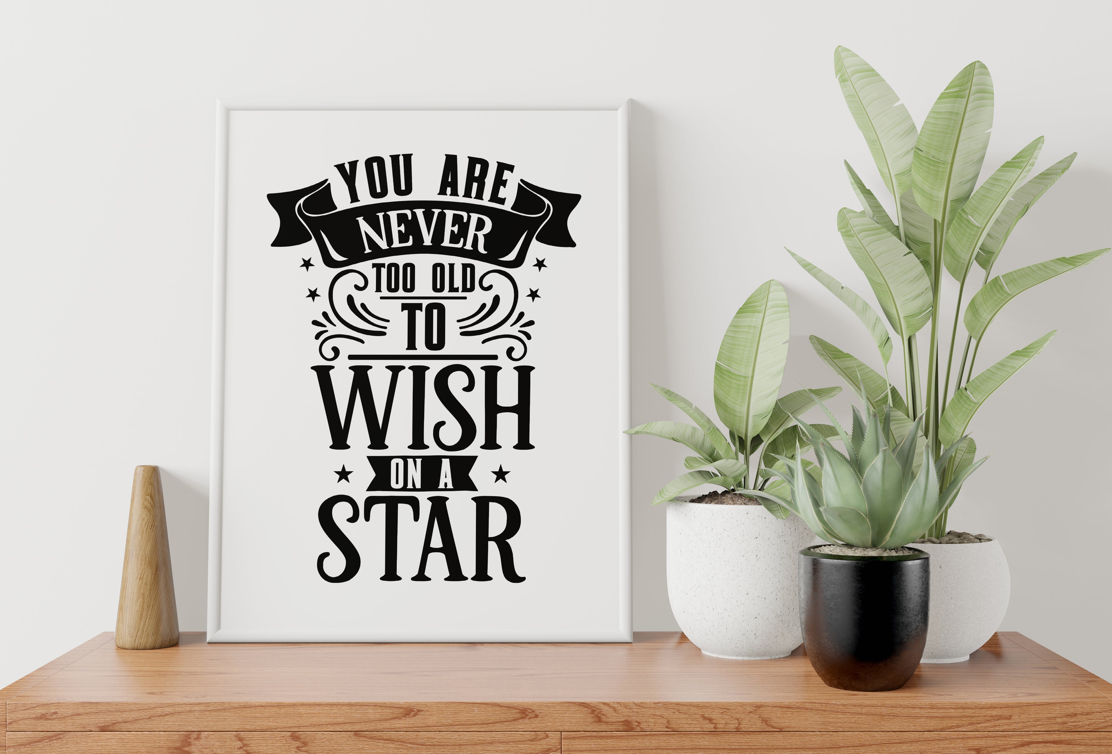Never To Old To Wish On A Star Print