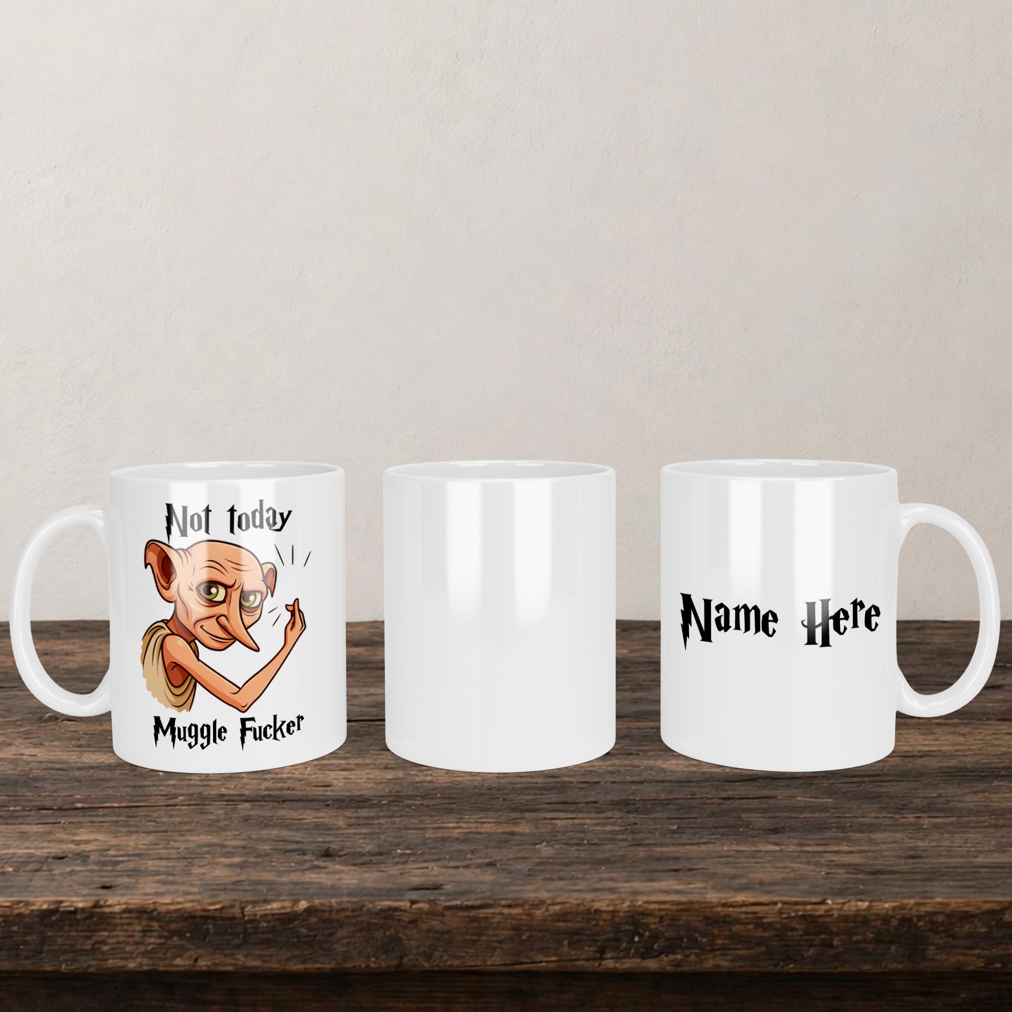 Not Today Muggle Fucker Dobby Mug back view - white ceramic printed mug by Perrys Prints