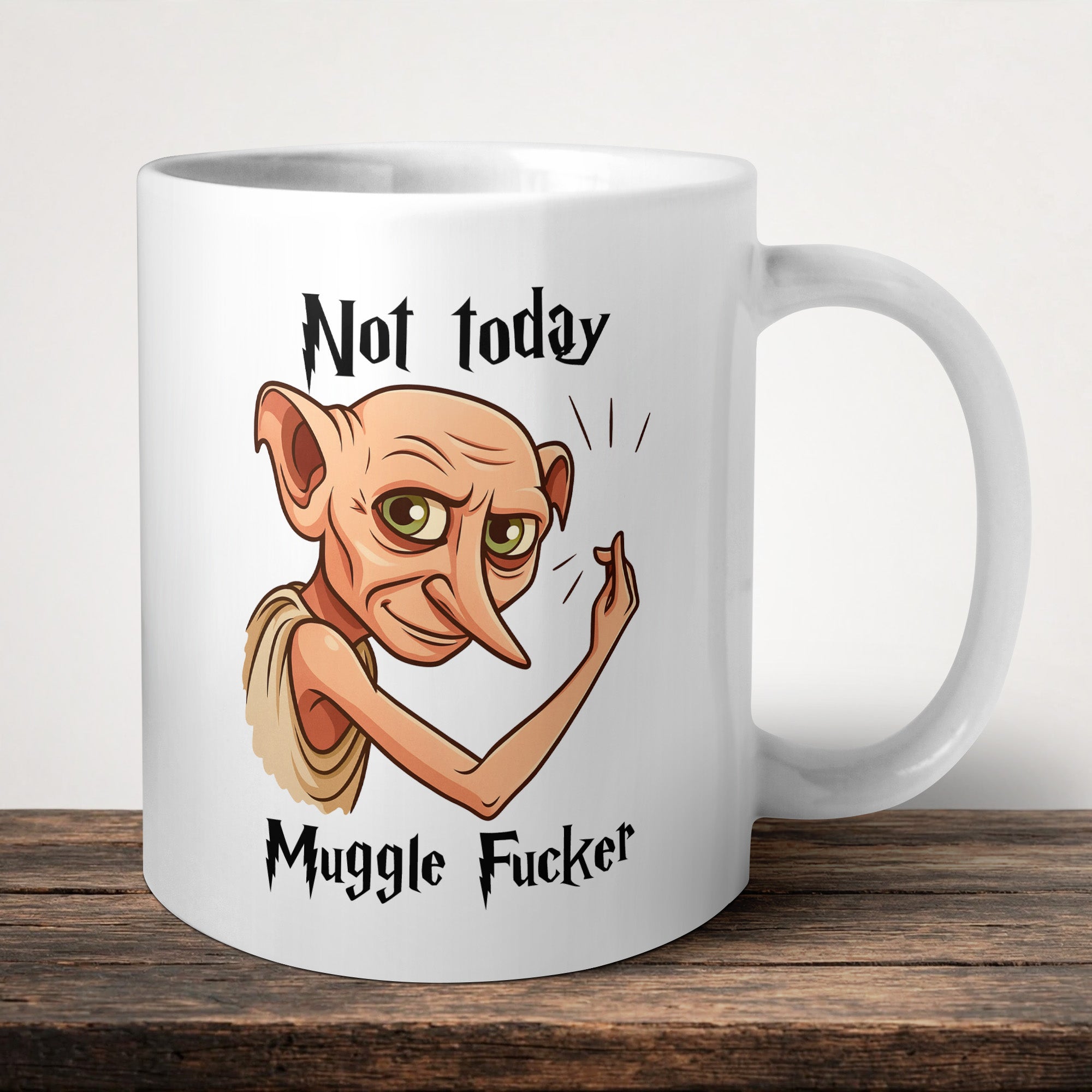 Not Today Muggle Fucker Dobby Mug front view - white ceramic printed mug by Perrys Prints