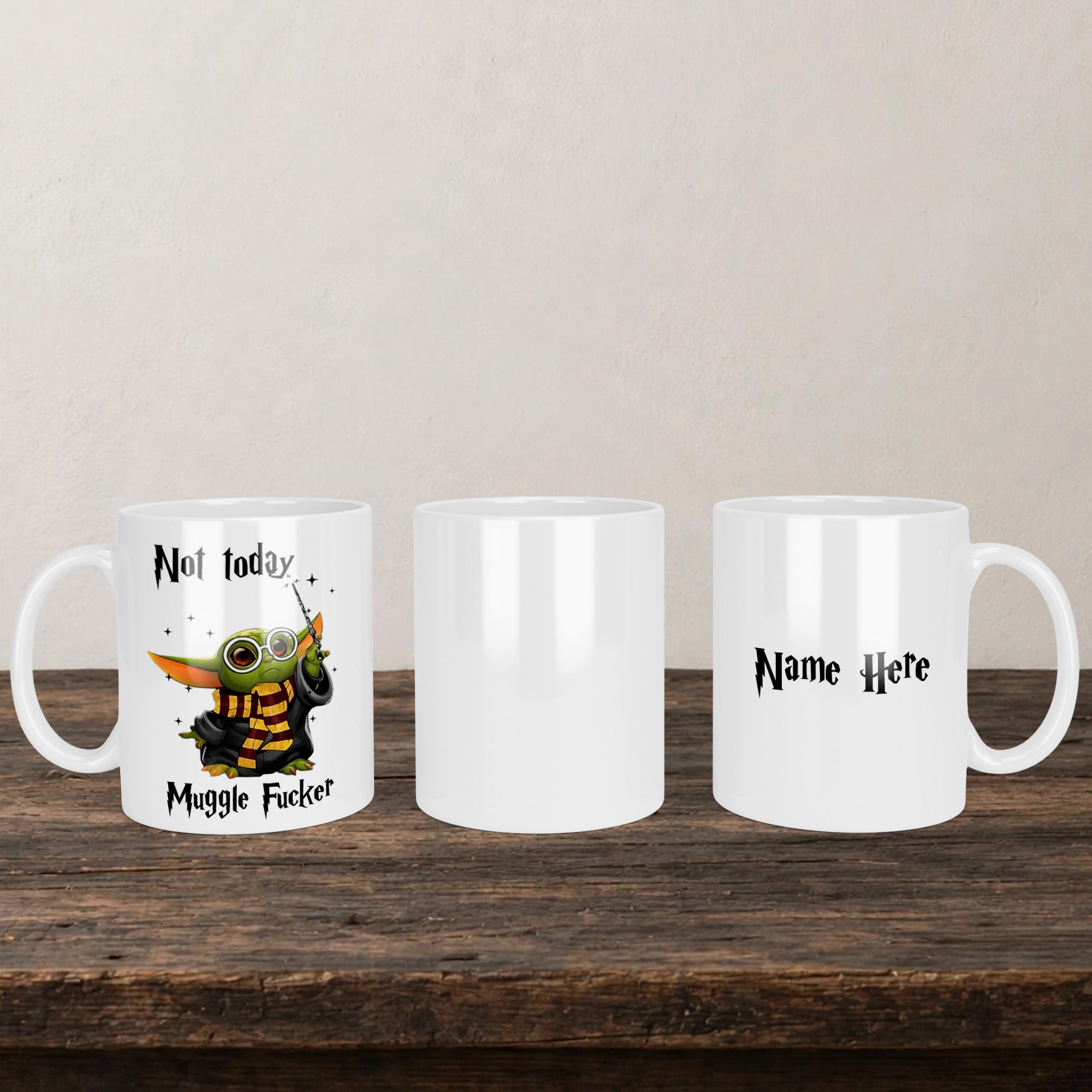 Not Today Muggle Fucker Mug back view - white ceramic printed mug by Perrys Prints