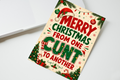 Merry Christmas From One Cunt To Another Card