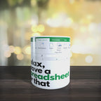 Relax I Have A Spreadsheet For That Mug