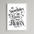 Snow Flakes Are Kisses From Heaven Print