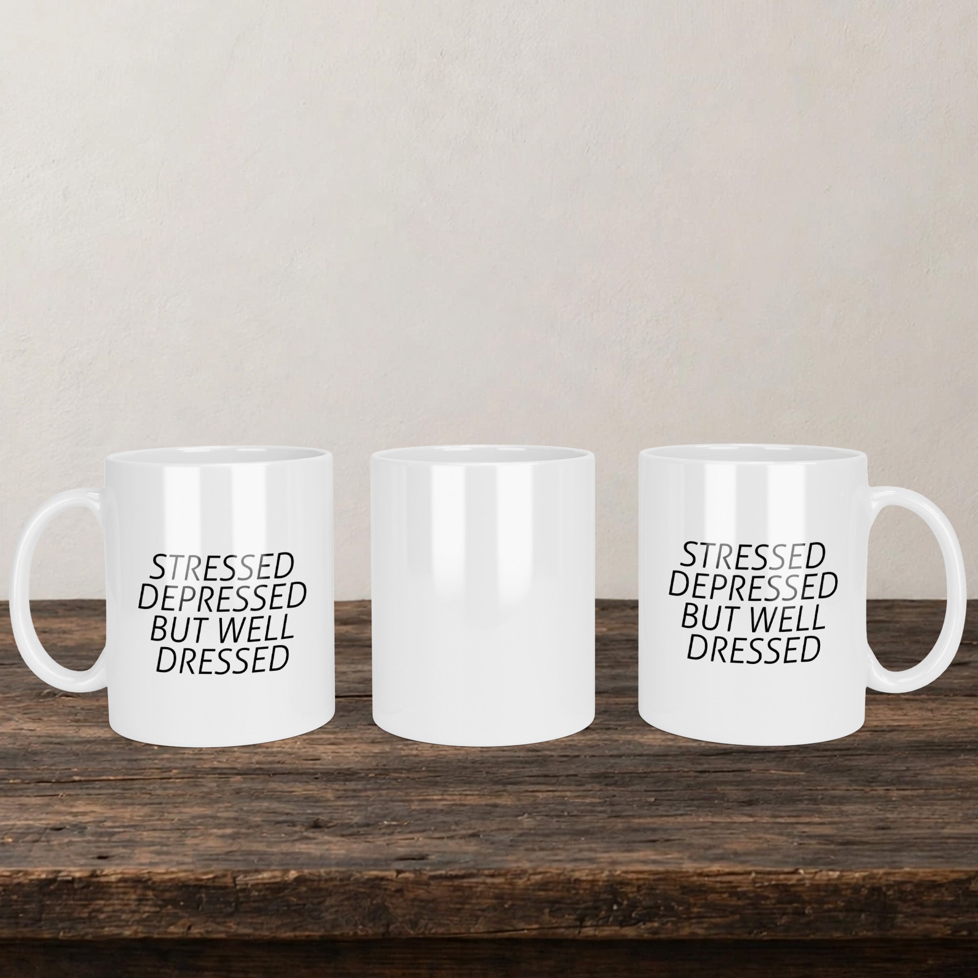 Stressed Depressed But Well Dressed Mug back view - white ceramic printed mug by Perrys Prints