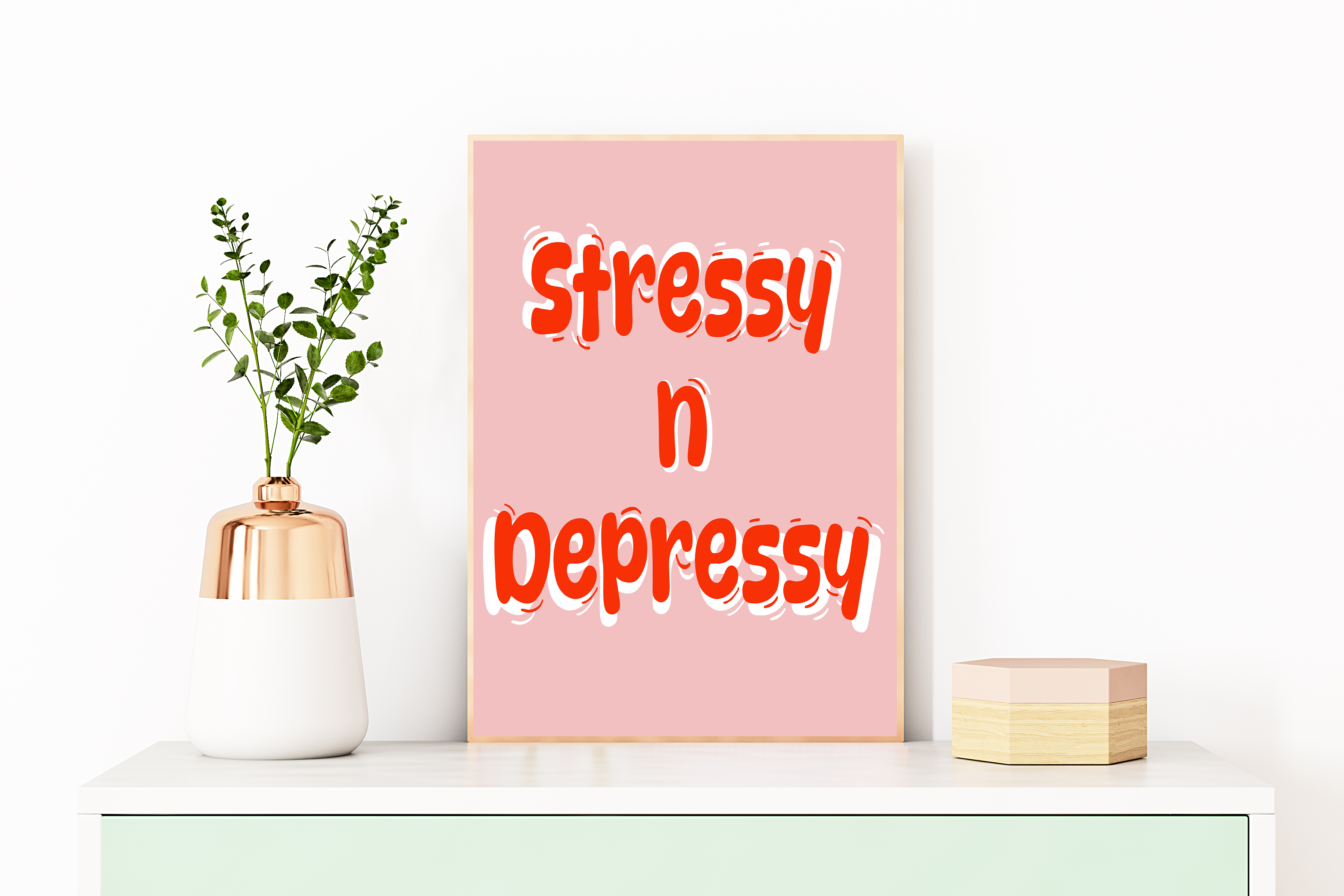 Stressy N Depressy Print