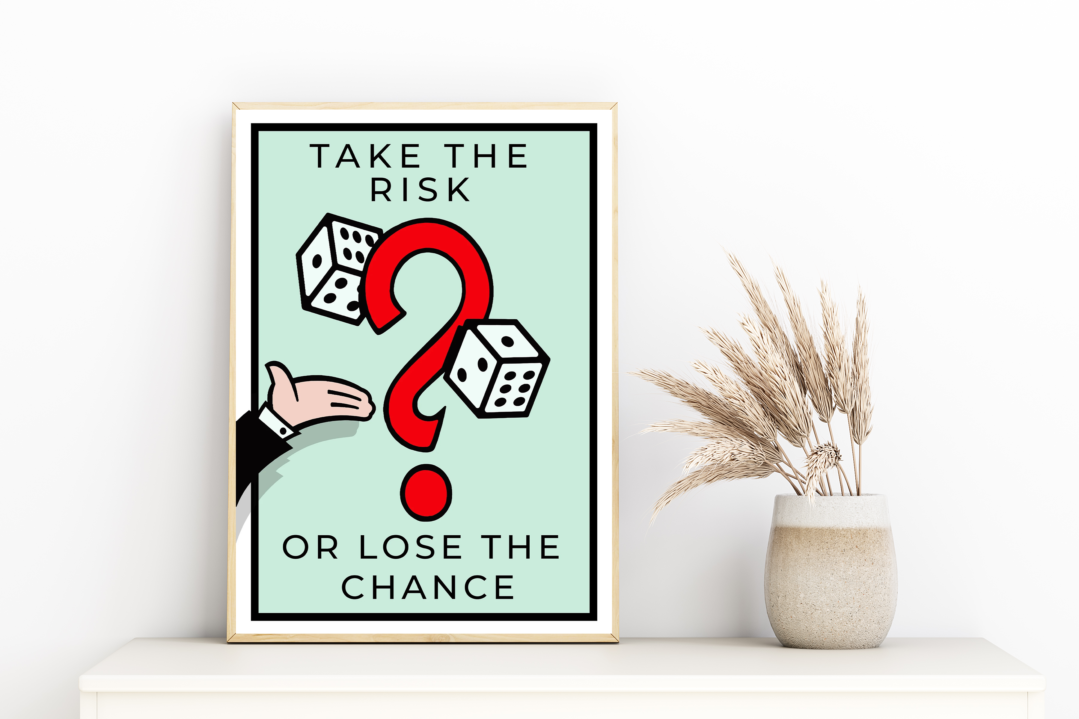 Take The Risk Or Lose The Chance Print