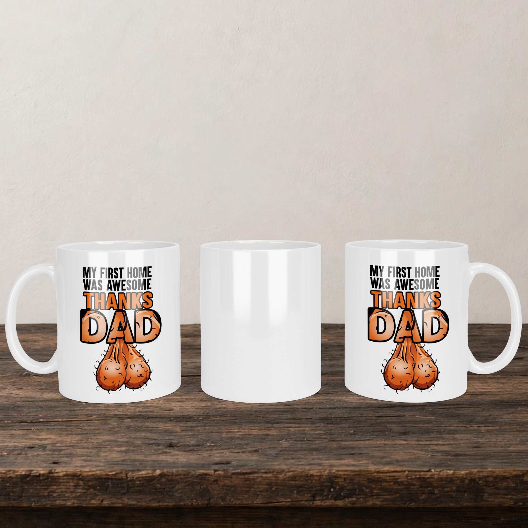 My First Home Was Awesome Thanks Dad Mug back view - white ceramic printed mug by Perrys Prints