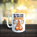 My First Home Was Awesome Thanks Dad Mug