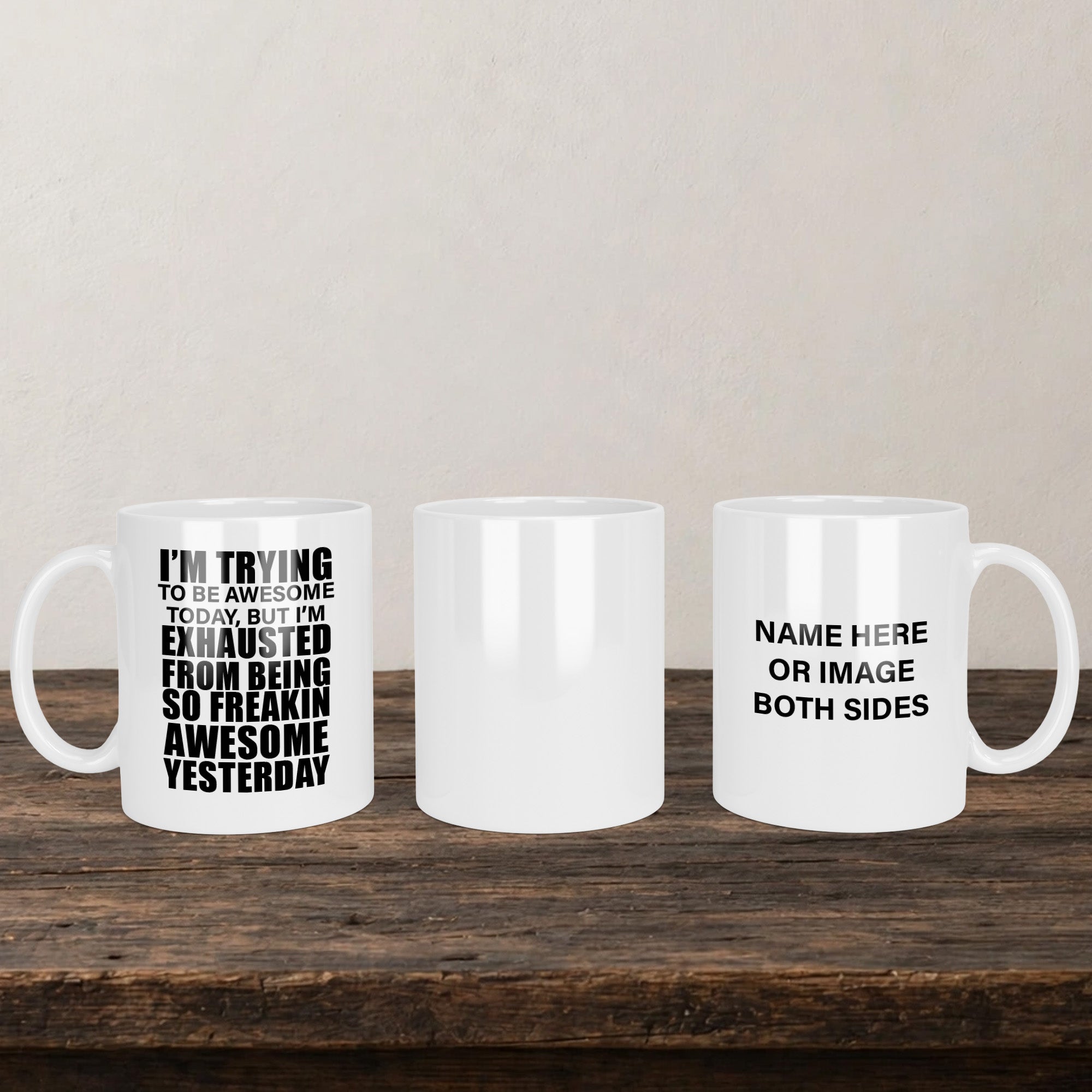 I'm Trying To Be Awesome Mug back view - white ceramic printed mug by Perrys Prints