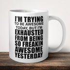 I'm Trying To Be Awesome Mug front view - white ceramic printed mug by Perrys Prints