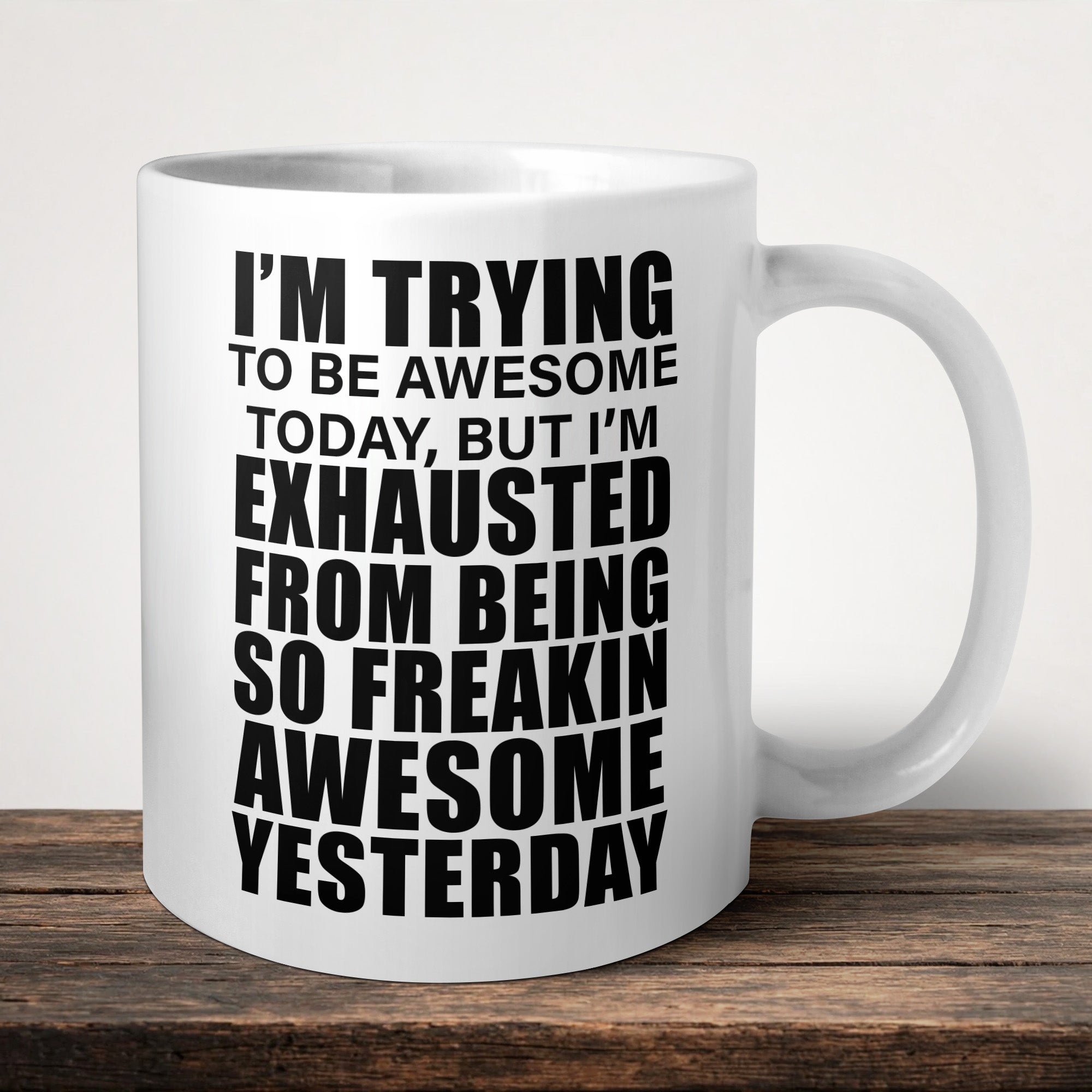 I'm Trying To Be Awesome Mug front view - white ceramic printed mug by Perrys Prints