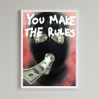 You Make The Rules Print